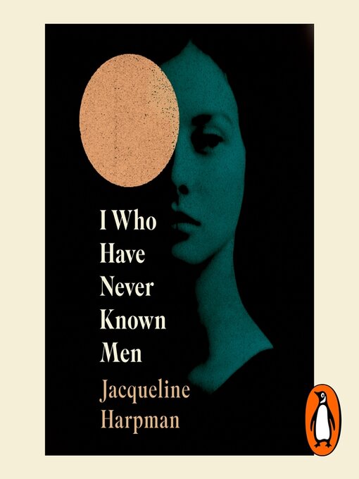 Title details for I Who Have Never Known Men by Jacqueline Harpman - Wait list